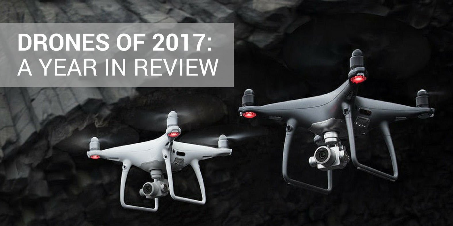 Best Drones of 2017:  A Year in Review - DrDrone.ca